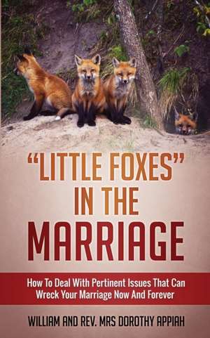 "LITTLE FOXES IN THE MARRIAGE de William Appiah