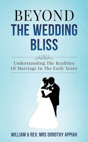 BEYOND THE WEDDING BLISS de William Appiah