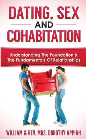 DATING, SEX AND COHABITATION de William Appiah