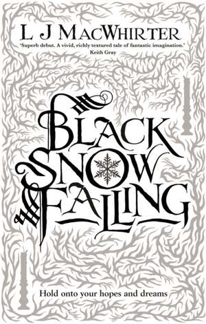 Black Snow Falling de Lj Macwhirter