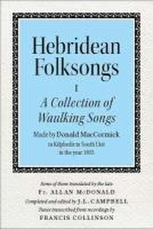 Hebridean Folk Songs: A Collection of Waulking Songs by Donald Maccormick de John Lorne Campbell