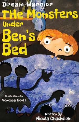 Dream Warrior - The Monsters Under Ben's Bed de Nicola Chadwick