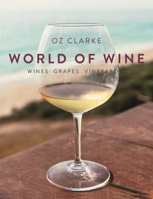 Oz Clarke's World of Wine de Oz Clarke