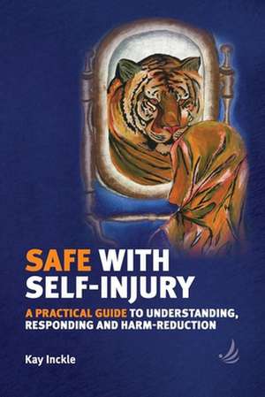 Safe with Self-Injury de Kay Inckle