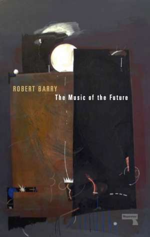 The Music of the Future de Robert Barry