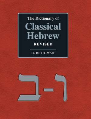 The Dictionary of Classical Hebrew Revised. II. Beth-Waw de David J. A. Clines