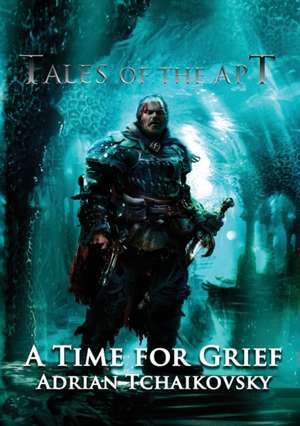 A Time For Grief de Adrian Tchaikovsky