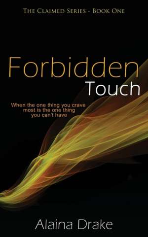 Forbidden Touch de Alaina Drake