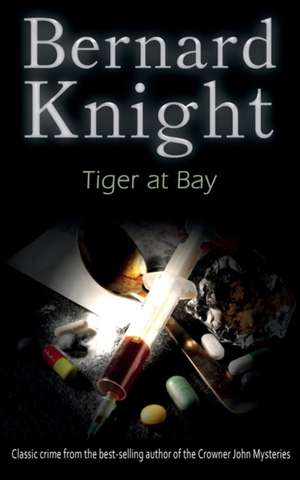 Tiger at Bay de Bernard Knight