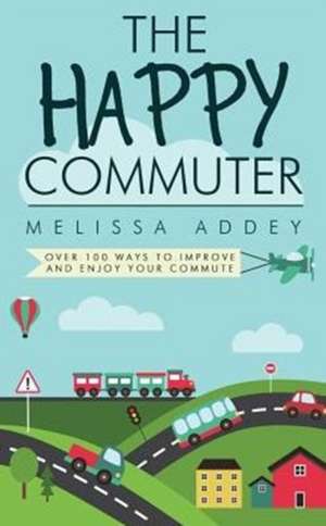 The Happy Commuter de Melissa Addey