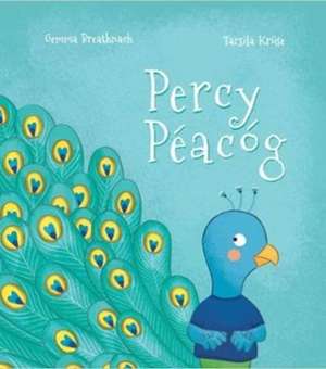 BREATHNACH, G: PERCY PEACOG PERCY THE PEACOCK