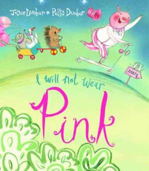 I Will Not Wear Pink de Joyce Dunbar