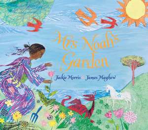 Mrs Noah's Garden de Jackie Morris