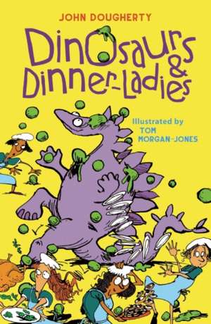 Dinosaurs and Dinner Ladies de John Dougherty