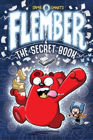 Flember: The Secret Book (from the million-selling Jamie Smart, Illustrator of the Year) de Jamie Smart