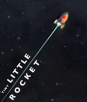 Tiny Little Rocket de David Fickling