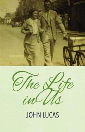 The Life in Us de John Lucas