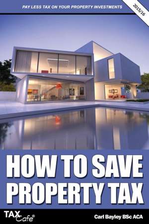 How to Save Property Tax de Carl Bayley