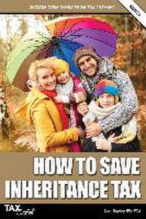 How to Save Inheritance Tax de Carl Bayley