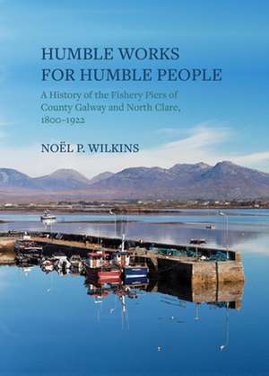 Humble Works for Humble People de Noel P Wilkins