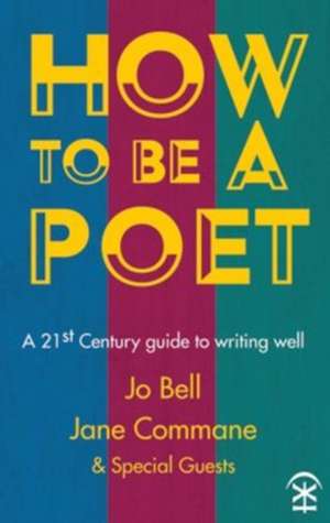 How to be a Poet de Jo Bell