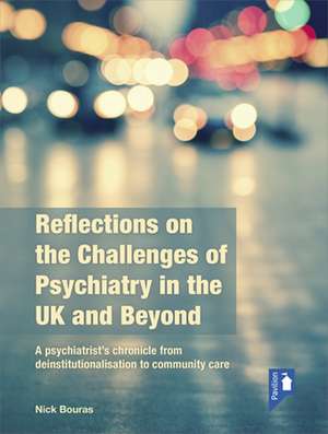 Reflections on the Challenges of Psychiatry in the UK and Beyond de Nick Bouras