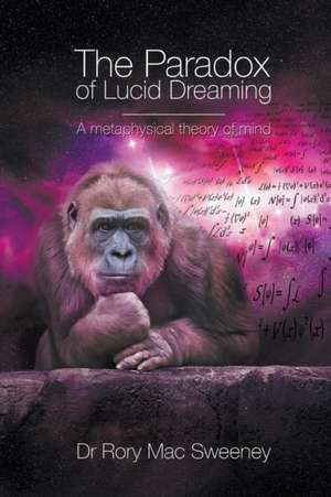 The Paradox of Lucid Dreaming de Rory Mac Sweeney