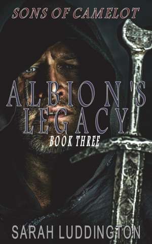 Albion's Legacy de Sarah Luddington