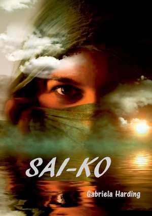 Sai-Ko and other Stories de Gabriela Harding