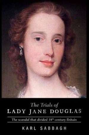 Sabbagh, K: The Trials of Lady Jane Douglas