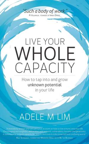 Live Your Whole Capacity de Adele Lim