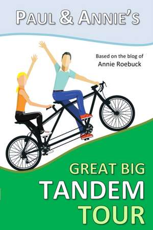 Paul and Annie's Great Big Tandem Tour de Annie Roebuck