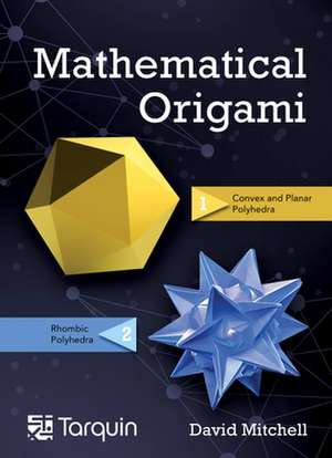 Mathematical Origami: Geometrical Shapes by Paper Folding Volume 2 de David Mitchell