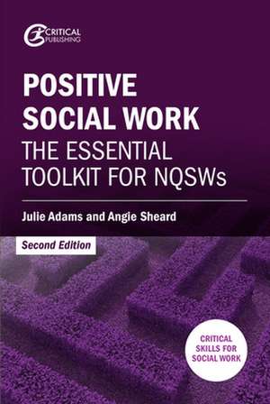 Adams, J: Positive Social Work de Angie Sheard