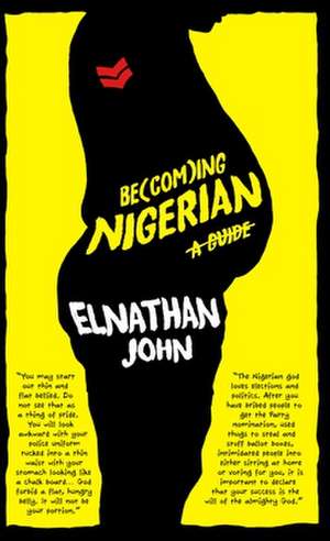 Becoming Nigerian de Elnathan John