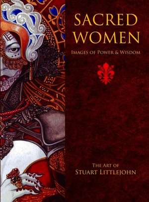 Sacred Women de Stuart Littlejohn