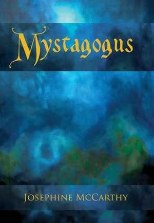 Mystagogus de Josephine Mccarthy