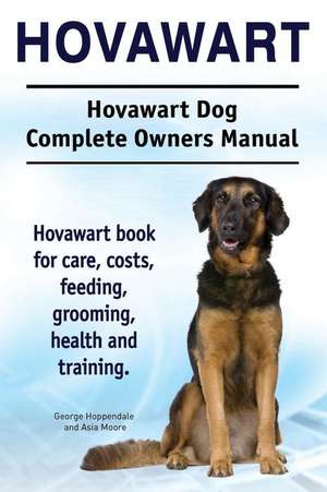 Hovawart. Hovawart Dog Complete Owners Manual. Hovawart book for care, costs, feeding, grooming, health and training. de George Hoppendale