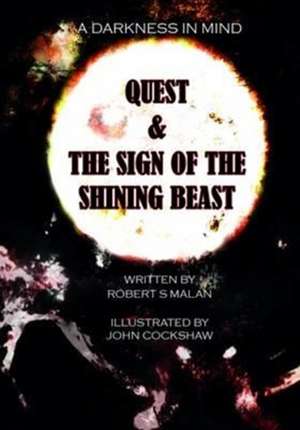 Quest & The Sign Of The Shining Beast de Robert S Malan