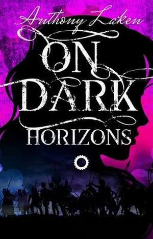 On Dark Horizons de Anthony Laken