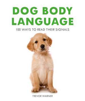 Dog Body Language de Trevor Warner