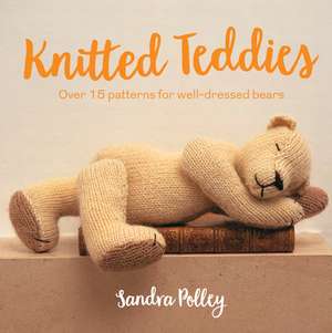 Knitted Teddies de Sandra Polley