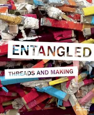 Entangled: Threads and Making de Karen Wright