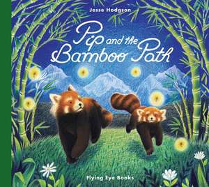 Pip and the Bamboo Path de Jesse Hodgson