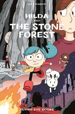 Hilda and the Stone Forest: Hilda Book 5 de Luke Pearson