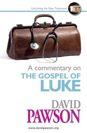 A Commentary on the Gospel of Luke de David Pawson