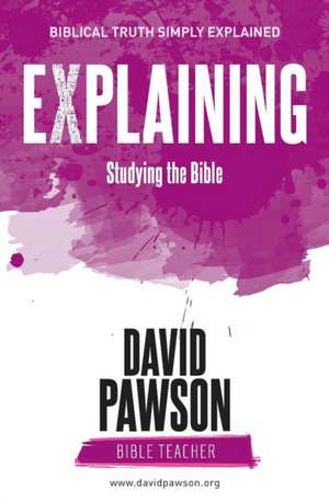 EXPLAINING Studying the Bible de David Pawson