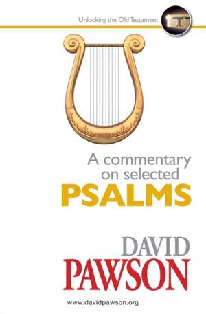 A Commentary on Selected Psalms de David Pawson