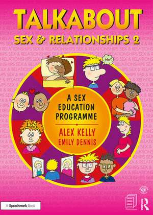 Talkabout Sex and Relationships 2: A Sex Education Programme de Alex Kelly