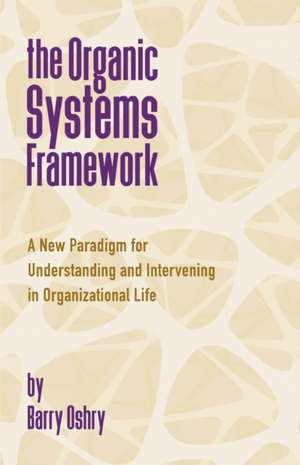 The Organic Systems Framework de Barry Oshry